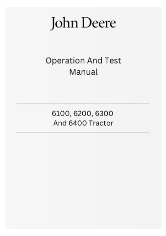 TM4487 - JOHN DEERE 6100, 6200, 6300 AND 6400 TRACTOR OPERATION AND TEST MANUAL