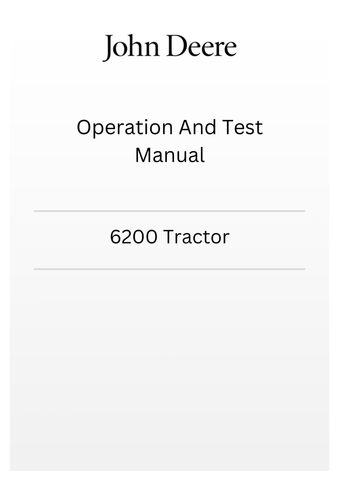 TM4487 - JOHN DEERE 6200 TRACTOR OPERATION AND TEST MANUAL