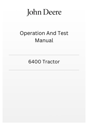 TM4487 - JOHN DEERE 6400 TRACTOR OPERATION AND TEST MANUAL