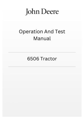 TM4487 - JOHN DEERE 6506 TRACTOR OPERATION AND TEST MANUAL