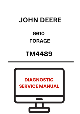 TM4489 - JOHN DEERE 6610 FORAGE DIAGNOSTIC SERVICE MANUAL