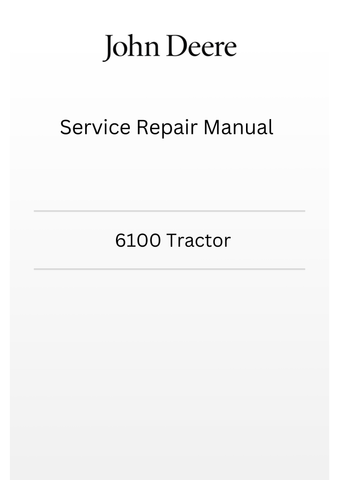 TM4493 - JOHN DEERE 6100 TRACTOR SERVICE REPAIR MANUAL
