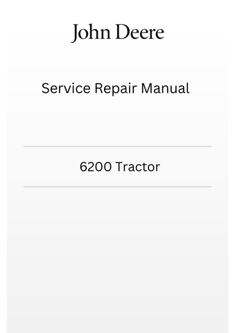 TM4493 - JOHN DEERE 6200 TRACTOR SERVICE REPAIR MANUAL