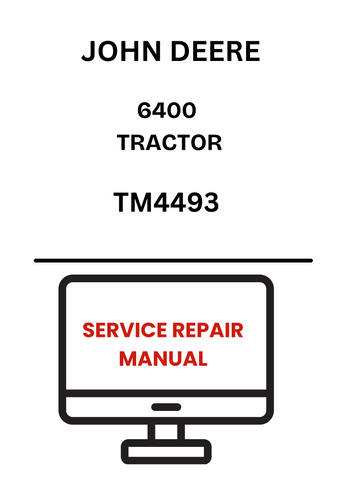 TM4493 - JOHN DEERE 6400 TRACTOR SERVICE REPAIR MANUAL