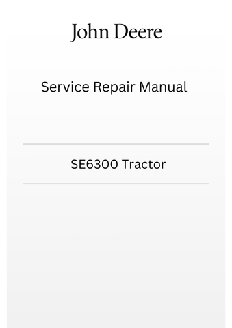 TM4493 - JOHN DEERE SE6300 TRACTOR SERVICE REPAIR MANUAL