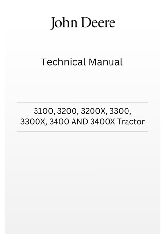 TM4525 - JOHN DEERE 3100, 3200, 3200X, 3300, 3300X, 3400 AND 3400X  TRACTOR TECHNICAL MANUAL