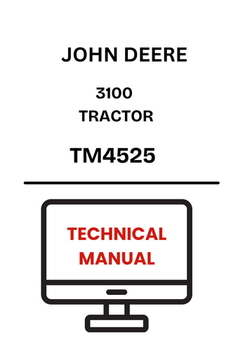 TM4525 - JOHN DEERE 3100 TRACTOR TECHNICAL MANUAL 