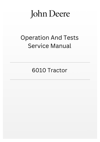 TM4552 - JOHN DEERE 6010 TRACTOR OPERATION AND TESTS SERVICE MANUAL