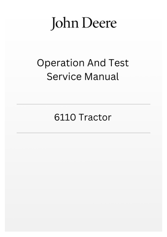 TM4552 - JOHN DEERE 6110 TRACTOR OPERATION AND TEST SERVICE MANUAL