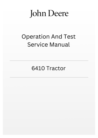 TM4552 - JOHN DEERE 6410 TRACTOR OPERATION AND TEST SERVICE MANUAL