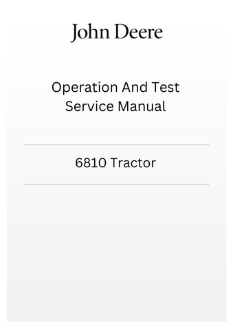 TM4552 - JOHN DEERE 6810 TRACTOR OPERATION AND TEST SERVICE MANUAL