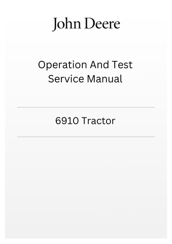 TM4552 - JOHN DEERE 6910 TRACTOR OPERATION AND TEST SERVICE MANUAL