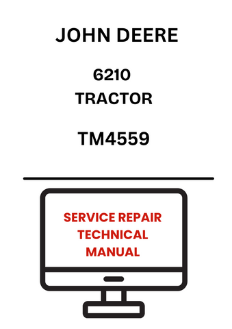 TM4559 - JOHN DEERE 6210 TRACTOR SERVICE REPAIR TECHNICAL MANUAL