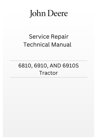 TM4566 - JOHN DEERE 6810, 6910, AND 6910S TRACTOR SERVICE REPAIR TECHNICAL MANUAL