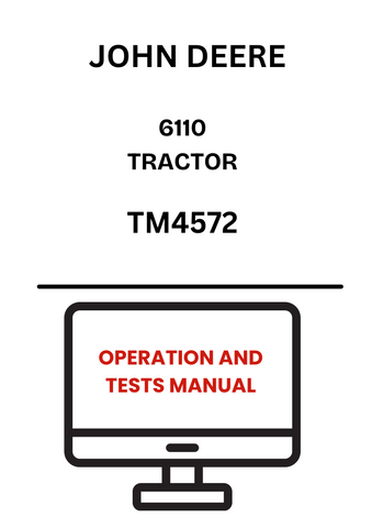 TM4572 - JOHN DEERE 6110 TRACTOR OPERATION AND TESTS MANUAL