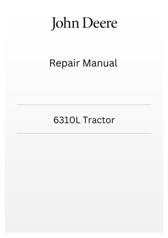 TM4574 - JOHN DEERE 6310L TRACTOR REPAIR MANUAL