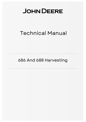 TM4585 - JOHN DEERE 686 AND 688 HARVESTING TECHNICAL MANUAL