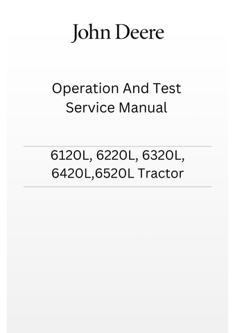 TM4646 - JOHN DEERE 6120L,6220L, 6320L, 6420L,6520L TRACTOR OPERATION AND TEST SERVICE MANUAL
