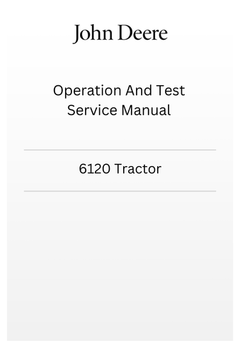 TM4646 - JOHN DEERE 6120 TRACTOR OPERATION AND TEST SERVICE MANUAL