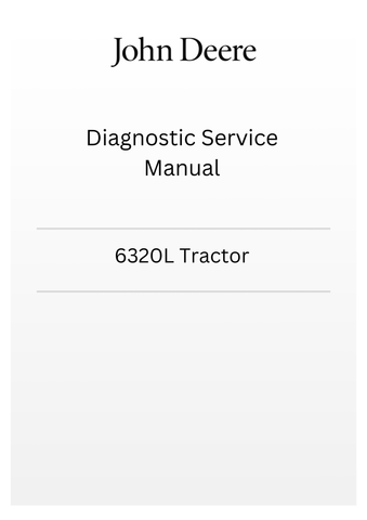 TM4733 - JOHN DEERE 6320L TRACTOR DIAGNOSTIC SERVICE MANUAL