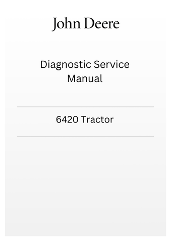 TM4733 - JOHN DEERE 6420 TRACTOR DIAGNOSTIC SERVICE MANUAL