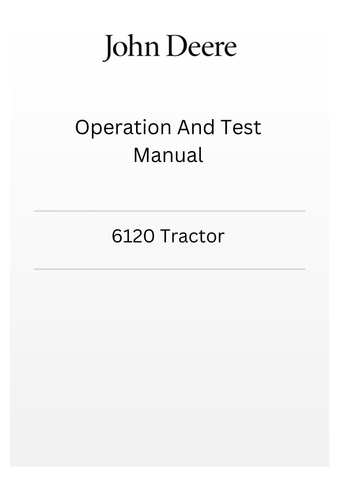 TM4741 - JOHN DEERE 6120 TRACTOR OPERATION AND TEST MANUAL