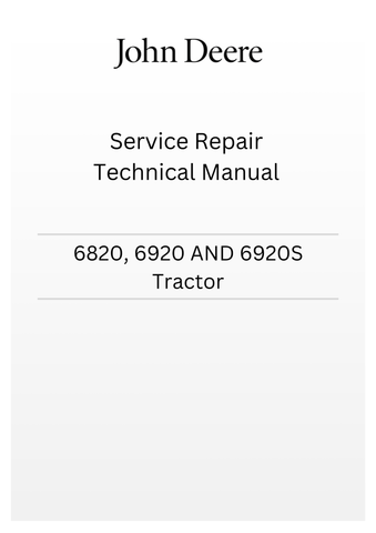 TM4756 - JOHN DEERE 6820, 6920 AND 6920S TRACTOR SERVICE REPAIR TECHNICAL MANUAL