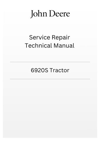 TM4756 - JOHN DEERE 6920S TRACTOR SERVICE REPAIR TECHNICAL MANUAL