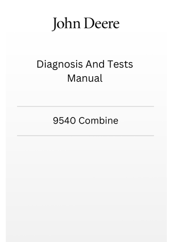 TM4937 - JOHN DEERE 9540 COMBINE DIAGNOSIS AND TESTS MANUAL