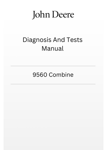 TM4937 - JOHN DEERE 9560 COMBINE DIAGNOSIS AND TESTS MANUAL