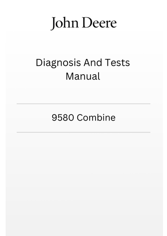 TM4937 - JOHN DEERE 9580 COMBINE DIAGNOSIS AND TESTS MANUAL