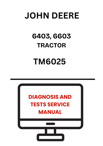 TM6025 - JOHN DEERE 6403, 6603 TRACTOR DIAGNOSIS AND TESTS SERVICE MANUAL