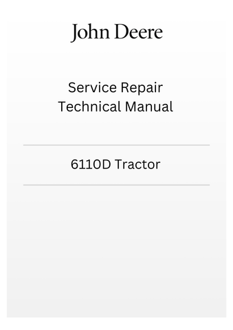 TM605019 - JOHN DEERE 6110D TRACTOR SERVICE REPAIR TECHNICAL MANUAL