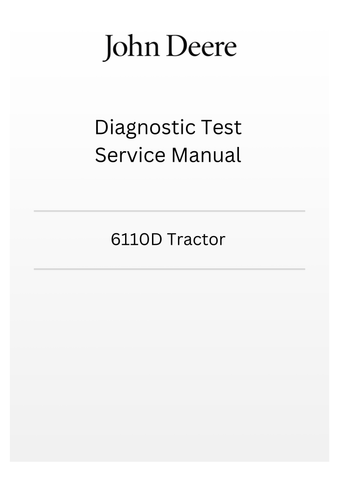 TM605119 - JOHN DEERE 6110D TRACTOR DIAGNOSTIC TEST SERVICE MANUAL