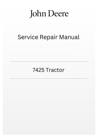 TM605819 - JOHN DEERE 7425 TRACTOR SERVICE REPAIR MANUAL