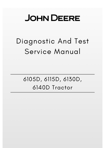 TM607319 - JOHN DEERE 6105D, 6115D, 6130D, 6140D  TRACTOR DIAGNOSTIC AND TEST SERVICE MANUAL