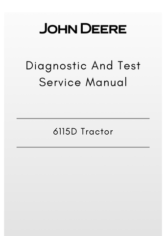 TM607319 - JOHN DEERE 6115D TRACTOR DIAGNOSTIC AND TESTS SERVICE MANUAL