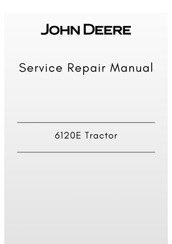 TM608619 - JOHN DEERE 6120E TRACTOR SERVICE REPAIR MANUAL