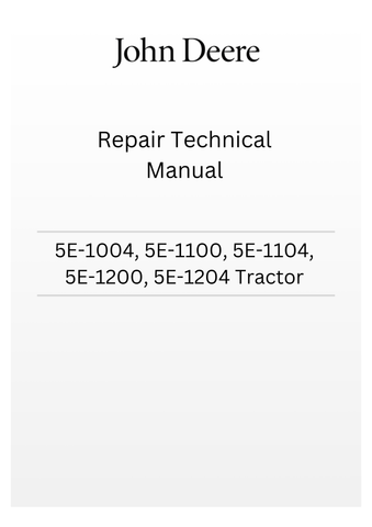 TM703919 - JOHN DEERE 5E-1004, 5E-1100, 5E-1104, 5E-1200, 5E-1204 TRACTOR REPAIR TECHNICAL MANUAL