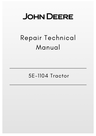 TM703919 - JOHN DEERE 5E-1104 TRACTOR REPAIR TECHNICAL MANUAL