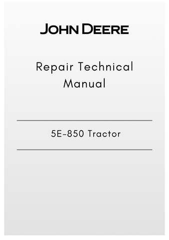 TM703919 - JOHN DEERE 5E-850 TRACTOR REPAIR TECHNICAL MANUAL