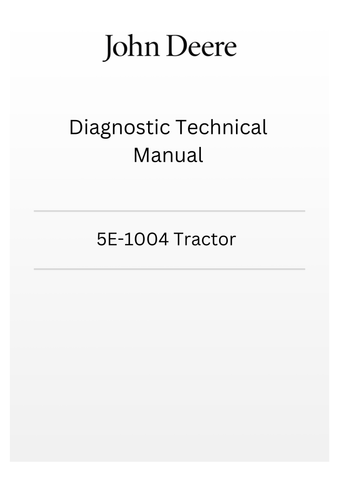 TM704019 - JOHN DEERE 5E-1004 TRACTOR DIAGNOSTIC TECHNICAL MANUAL