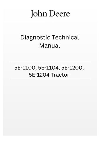 TM704019 - JOHN DEERE 5E-1100, 5E-1104, 5E-1200, 5E-1204 TRACTOR DIAGNOSTIC TECHNICAL MANUAL