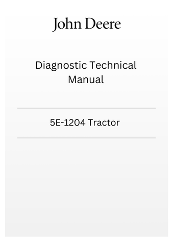 TM704019 - JOHN DEERE 5E-1204 TRACTOR DIAGNOSTIC TECHNICAL MANUAL