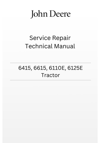 TM800419 - JOHN DEERE 6415, 6615, 6110E, 6125E TRACTOR SERVICE REPAIR TECHNICAL MANUAL