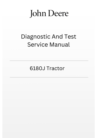 TM801419 - JOHN DEERE 6180J TRACTOR DIAGNOSTIC AND TEST SERVICE MANUAL