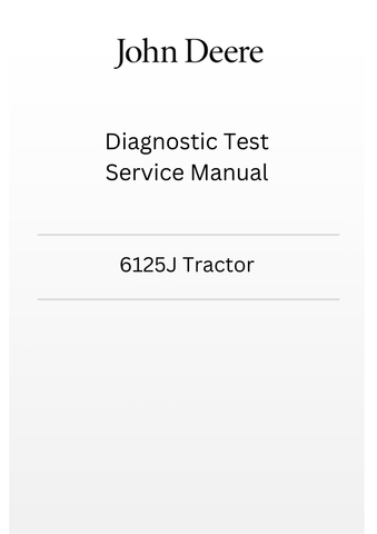 TM801819 - JOHN DEERE 6125J TRACTOR DIAGNOSTIC TEST SERVICE MANUAL