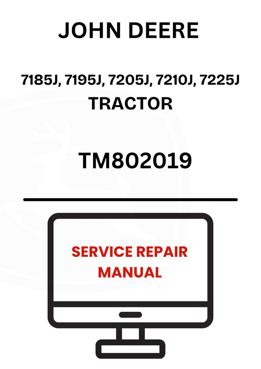TM802019 - JOHN DEERE 7185J, 7195J, 7205J, 7210J, 7225J TRACTOR SERVICE REPAIR MANUAL