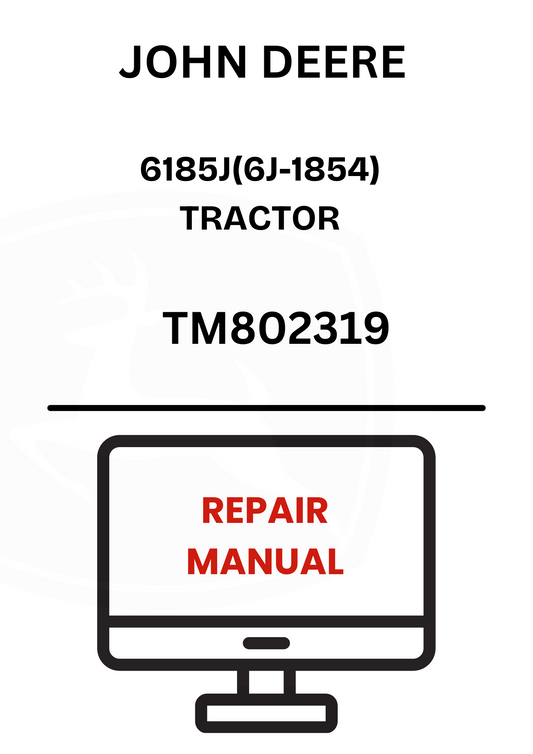 TM802319 - JOHN DEERE 6185J(6J-1854) TRACTOR REPAIR MANUAL