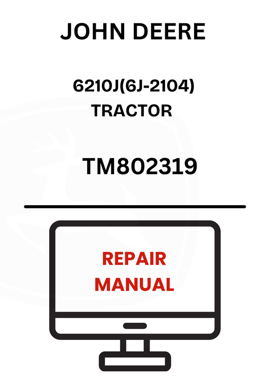 TM802319 - JOHN DEERE 6210J(6J-2104) TRACTOR REPAIR MANUAL